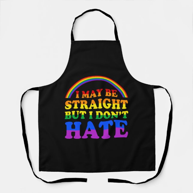 I May Be Straight But I Dont Hate Lgbt Proud Pride Apron (Front)