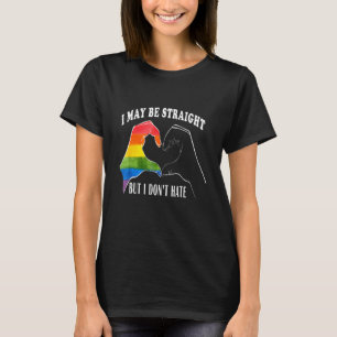 I May Be Straight But I Dont HateSupport Pride LGB T-Shirt