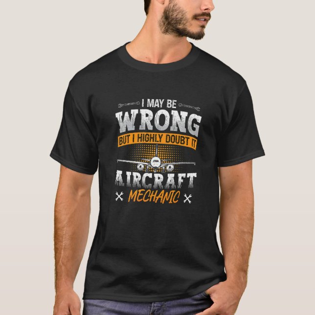 I May Be Wrong Love Airplanes Aviation Fix Aircraf T-Shirt (Front)