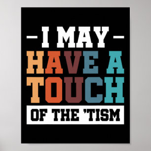 I May Have A Touch Of The Tism 3 Poster