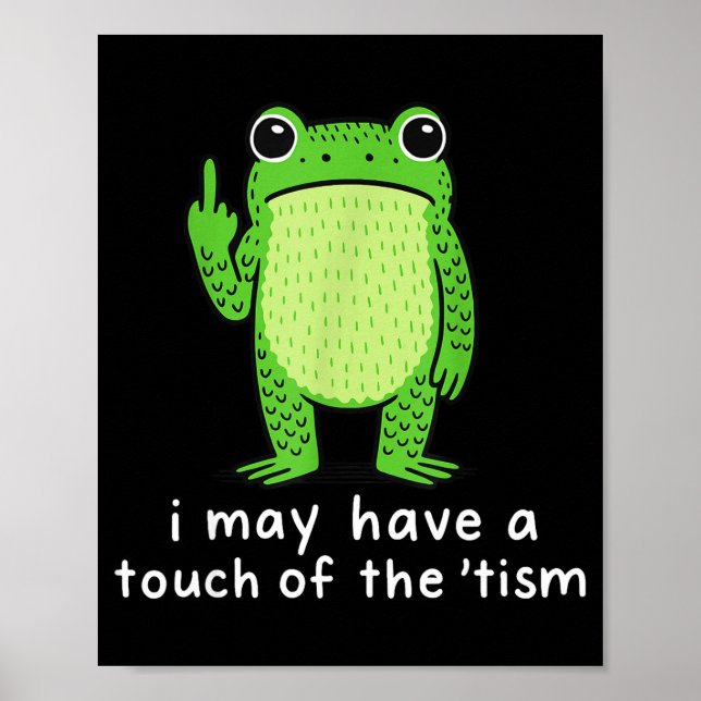 I May Have A Touch Of The tism  Poster (Front)