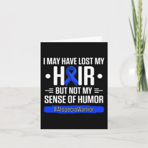 I May Have Lost My Hair But Not My Sense Of Humour Card
