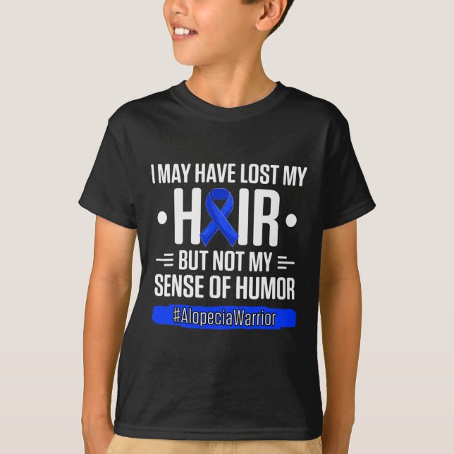 I May Have Lost My Hair But Not My Sense Of Humour T-Shirt (Front)