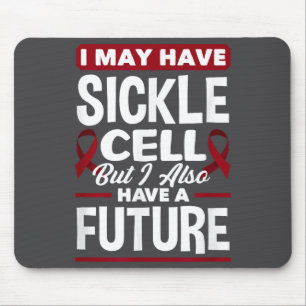 I May Have Sickle Cell But I Also Have A Future Si Mouse Pad