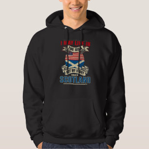 I May Live In The Usa But My Story Began In Scotla Hoodie