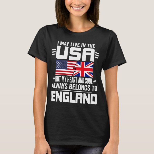 I May Live In USA But My Heart Always Belongs To E T-Shirt (Front)