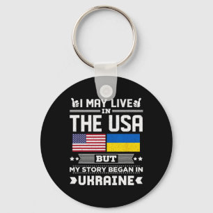 I May Live In Usa But My Story Began In Ukraine Key Ring