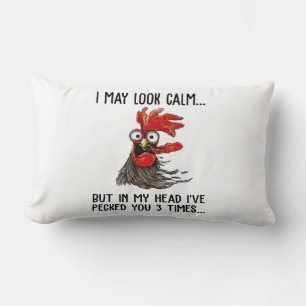 I May Look Calm But In My Head I've Pecked You 3 T Lumbar Cushion