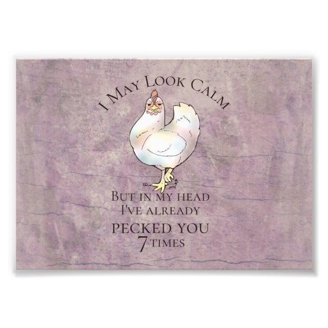 "I May Look Calm" Chicken Photo Print (Front)