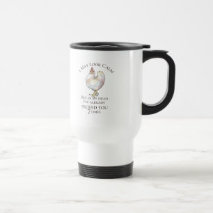 "I May Look Calm" Chicken Travel Mug