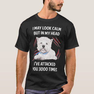 I May Look Calm West Highland White Terrier 01 T-Shirt