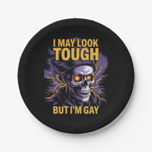 I May Look Tough But I'm Gay LGBTQ Pride Ally Paper Plate