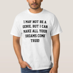 I may not be a genie... t-shirt