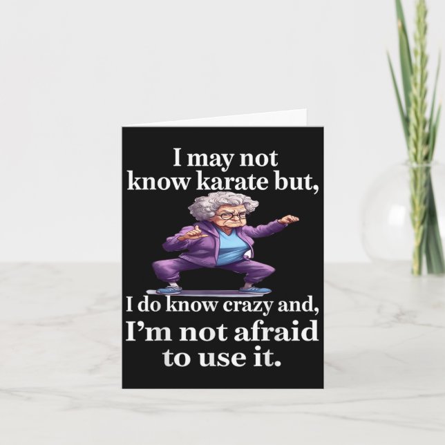 I May Not Know Karate But I Do Know Crazy And I'm  Card (Front)