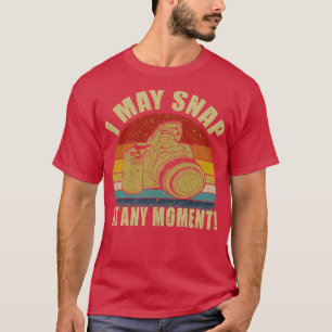 I May Snap At Any Moment Photographer Vintage T-Shirt