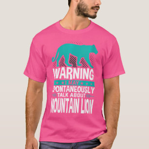 I May Spontaneously Talk About Mountain Lion T-Shirt