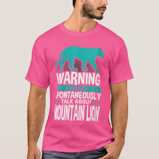 I May Spontaneously Talk About Mountain Lion T-Shirt