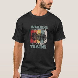 I May Spontaneously Talk About Trains - Vintage Ra T-Shirt