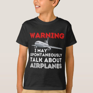 I May Talk About Aeroplanes - Funny Pilot & Aviati T-Shirt