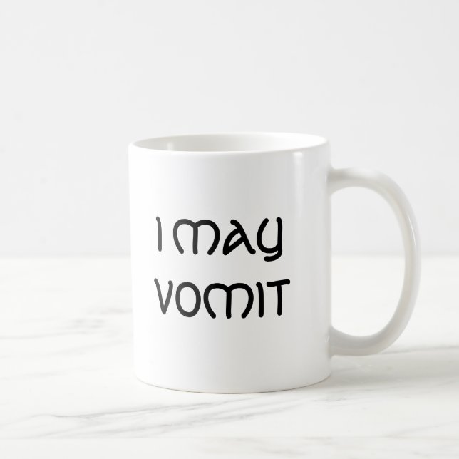 I MAY VOMIT COFFEE MUG (Right)