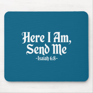 I Me Here Am Send Isaiah 6 Mouse Pad