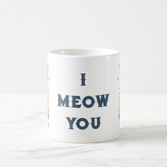 I Meow You Kitty Coffee Mug (Center)