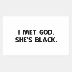 I Met God and She's Black Rectangular Sticker