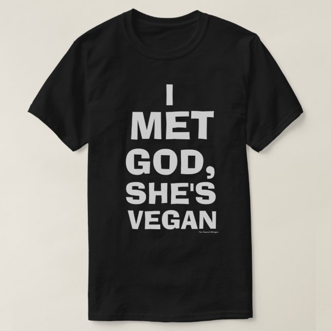 I Met God, She's Vegan Shirt (Black) (Design Front)