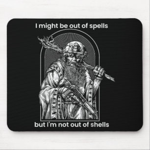 I Might Be Out Of Spells But Im Not Out Of Shells Mouse Pad