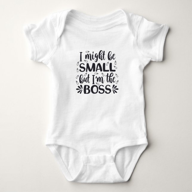 I Might Be Small... Baby Bodysuit (Front)