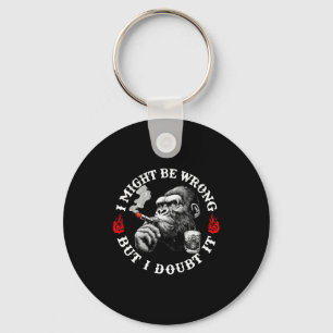 I Might Be Wrong But I Doubt It Funny Monkey (on B Key Ring