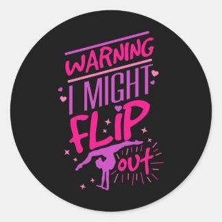 I Might Flip Out Funny Gymnastics Cheerleading Gym Classic Round Sticker