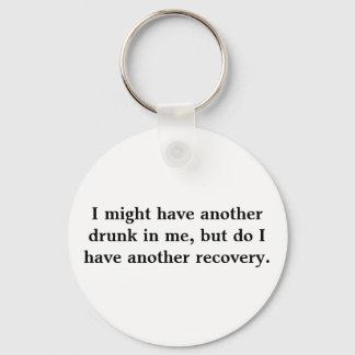 I might have another drunk in me, but do I have Key Ring
