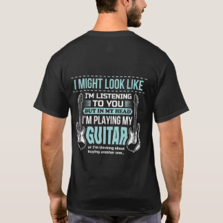 i-might-look-like-iam-listening-to-you T-Shirt