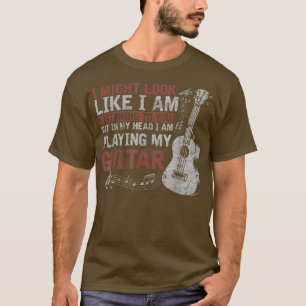 I Might Look Like I'm Listening Music  T-Shirt