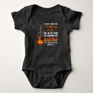 I Might Look Like I'm Listening To You But In My Baby Bodysuit