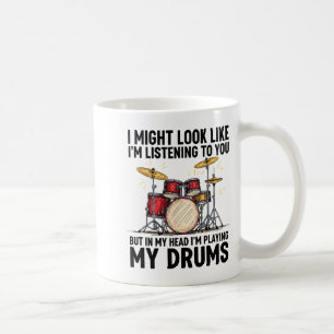 I Might Look Like I'm Listening To You But In My H Coffee Mug