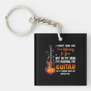 I Might Look Like I'm Listening To You But In My Key Ring