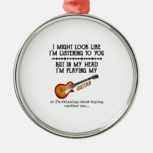 I Might Look Like Im Listening to You But in My Metal Tree Decoration