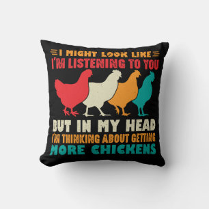 I Might Look Like I'm Listening To You Chickens Cushion
