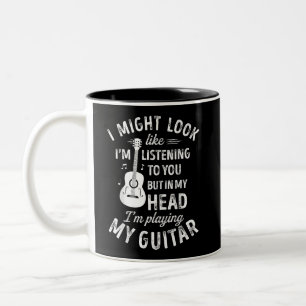 I Might Look Like I'm Listening To You Funny Guita Two-Tone Coffee Mug