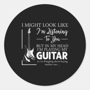 I Might Look Like Im Listening to You Music Guitar Classic Round Sticker