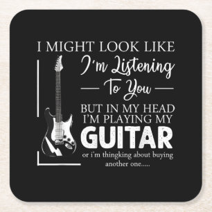 I Might Look Like Im Listening to You Music Guitar Square Paper Coaster