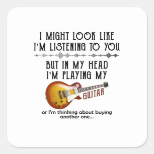 I Might Look Like I'm Listening To You Square Sticker