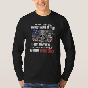 I Might Look Like Listening But In My Head Getting T-Shirt