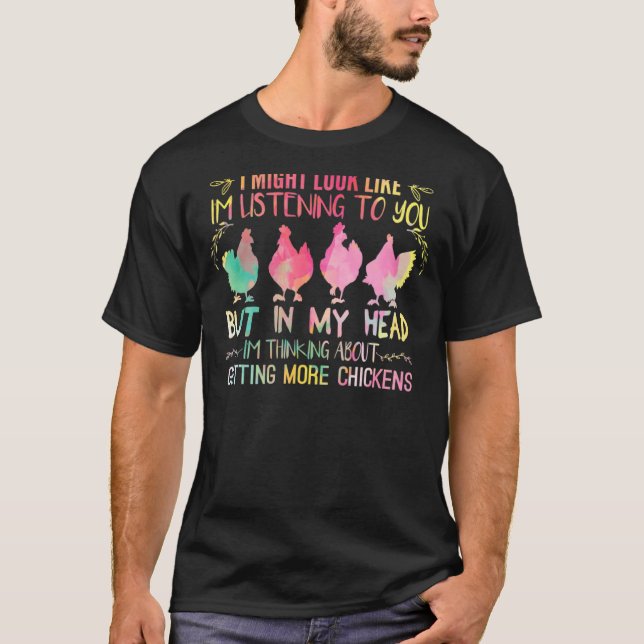 I Might Looks But I'm Thinking About Getting More  T-Shirt (Front)