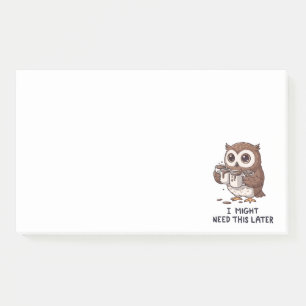 I Might Need Coffee Later - Funny Owl Humor Post-it Notes
