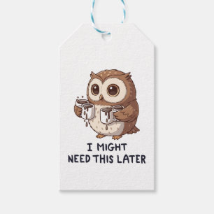 I Might Need Coffee Later - Funny Owl Humour Gift Tags