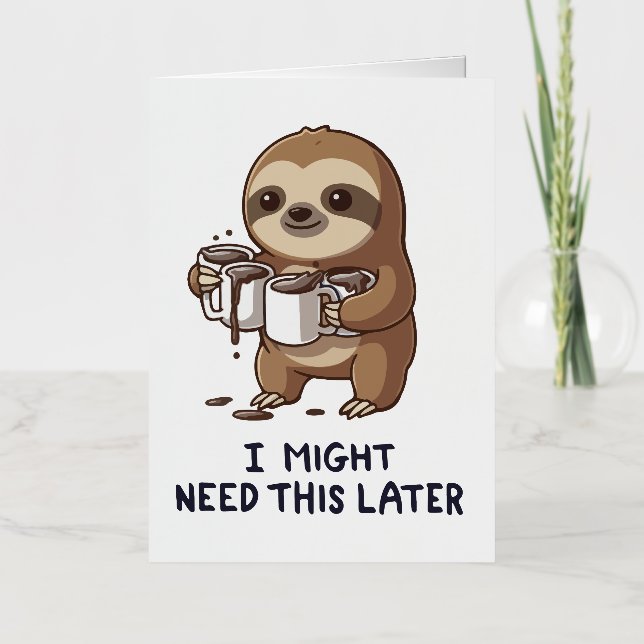 I Might Need Coffee Later - Lazy Sloth Humour Foil Holiday Card (Front)
