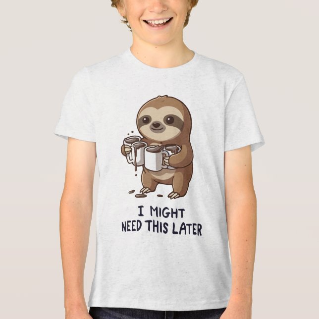 I Might Need Coffee Later - Lazy Sloth Humour Tri-Blend Shirt (Front)